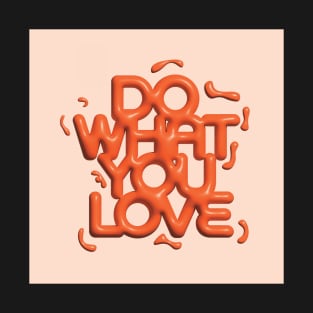 Do What You Love Orange T-Shirt