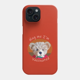 Hug Me Im Vaccinated Quote Phone Case