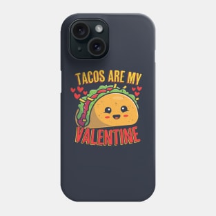 Tacos Are My Valentine Funny Kawaii Taco Valentine's Day Phone Case