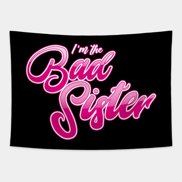 I'm The Bad Sister Tapestry by Citrus Canyon