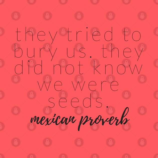 MEXICAN PROVERB by TheMidnightBruja