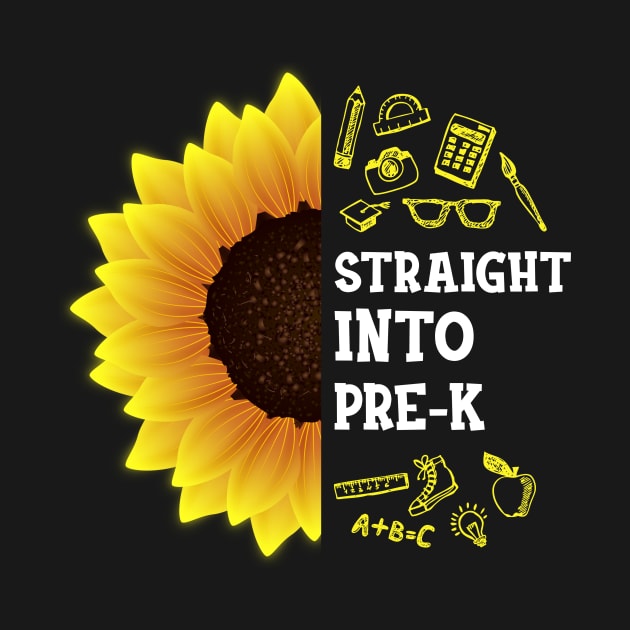 Straight into Pre-K Back To School Sunflower by hardyhtud