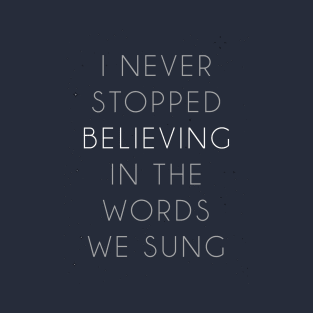 I Never Stopped Believing T-Shirt