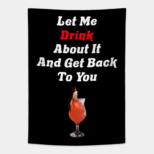 Let Me Drink About It And Get Back To You Tequila Tapestry by Africa