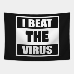 I Beat The Virus - Social Distancing - Man Woman Funny Gift T-shirt Tapestry