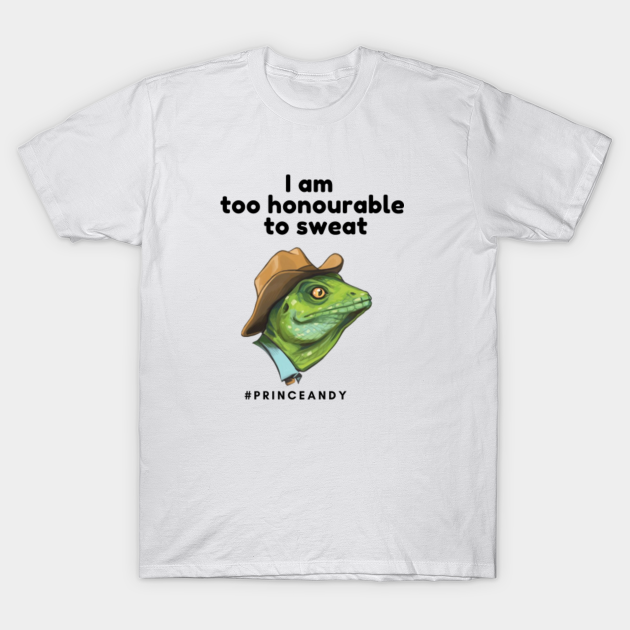Too Honourable To Sweat Prince Andrew Prince Andrew Sex Scandal T Shirt Teepublic