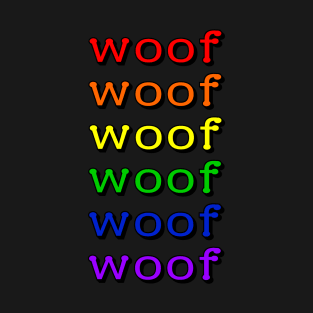 Rainbow woof T-Shirt
