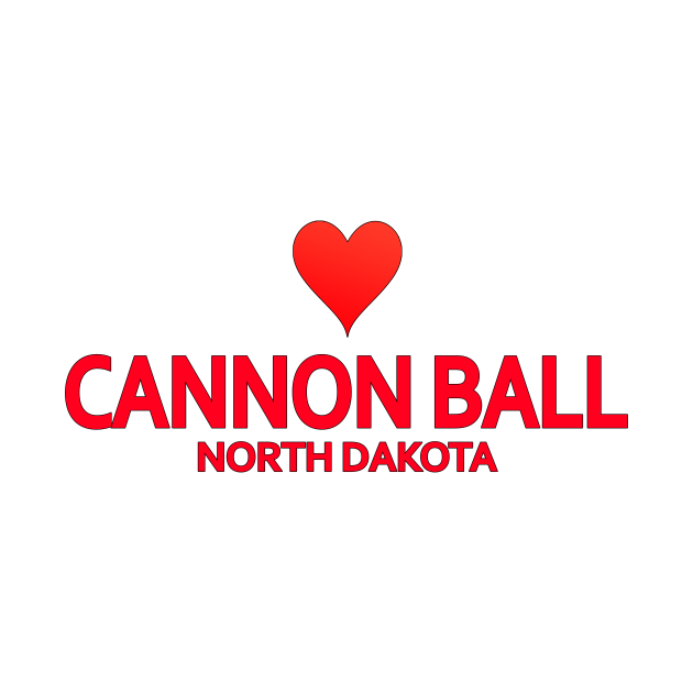 Cannonball North Dakota Cannonball TShirt TeePublic