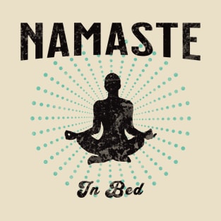 Namaste In Bed T-Shirt