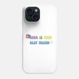 Book Is Your Best Friend Phone Case