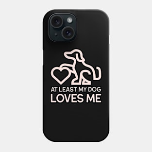 Dog Design- Valentine's- My dog loves me Phone Case