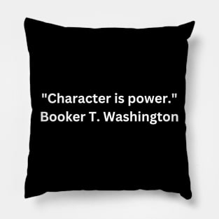 Character Is Power, Booker T. Washington, Black History Pillow