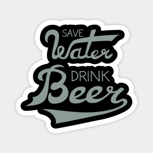 Save Water Drink Beer Magnet