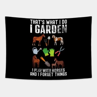 That's What I Do I Garden I Play With Horses Forget Things Tapestry