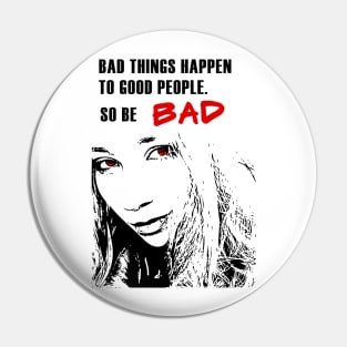 Bad things happen Pin