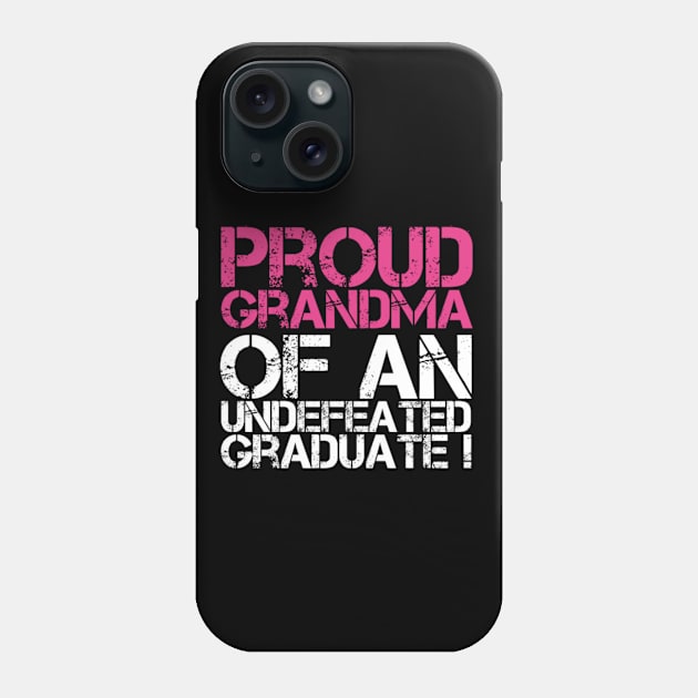 Proud Grandma of an Undefeated Graduate (Graduation Day) Phone Case by Inspire Enclave