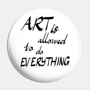 art is allowed to do everything Pin