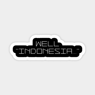 Well, Indonesia Magnet