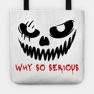 WHY SO SERIOUS Tote
