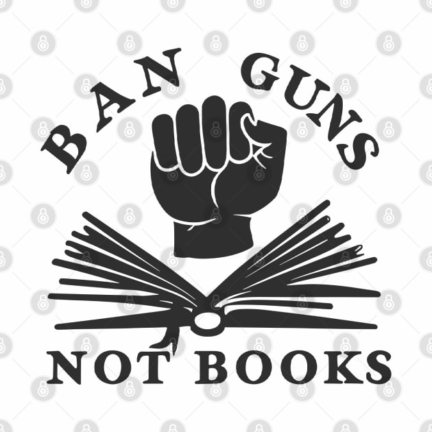 ban guns not books design by Style Troop