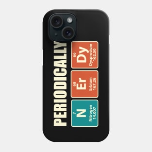 Periodically Nerdy Funny Chemistry and Science Pun Phone Case