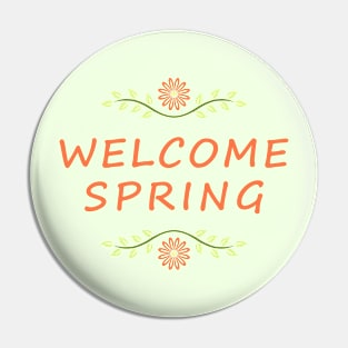 Welcome spring Pin