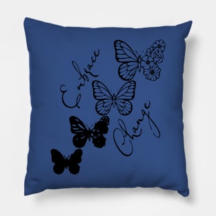 embrace change butterfly 2 Pillow