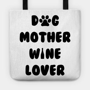 dog mother wine lover Tote