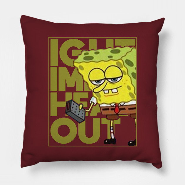 Spongebob Ight Imma Head Out Meme Blank