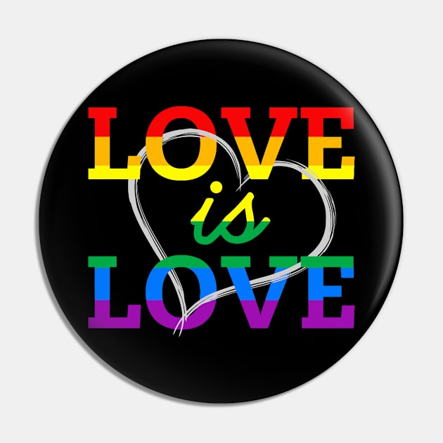 Love is Love Rainbow Pride LGBTQ Gay Rights Original Pin by TeeCreations