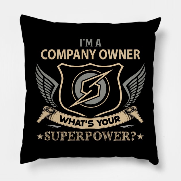 Company Owner T Shirt - Superpower Gift Item Tee Pillow by Cosimiaart