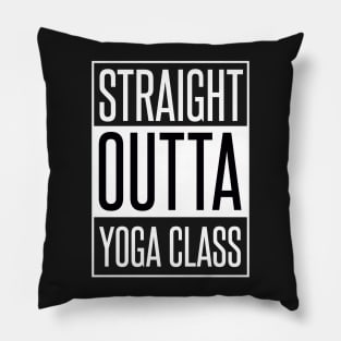 STRAIGHT OUTTA YOGA CLASS Pillow