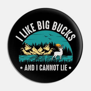 I like Big Bucks And I Cannot Lie Pin