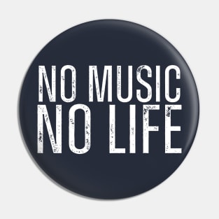 NO MUSIC / NO LIFE Pin