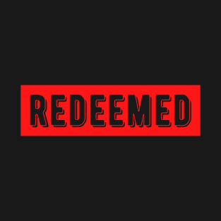 Redeemed T-Shirt