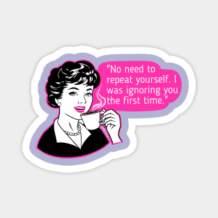 Ignoring, sarcasm, funny girl Magnet