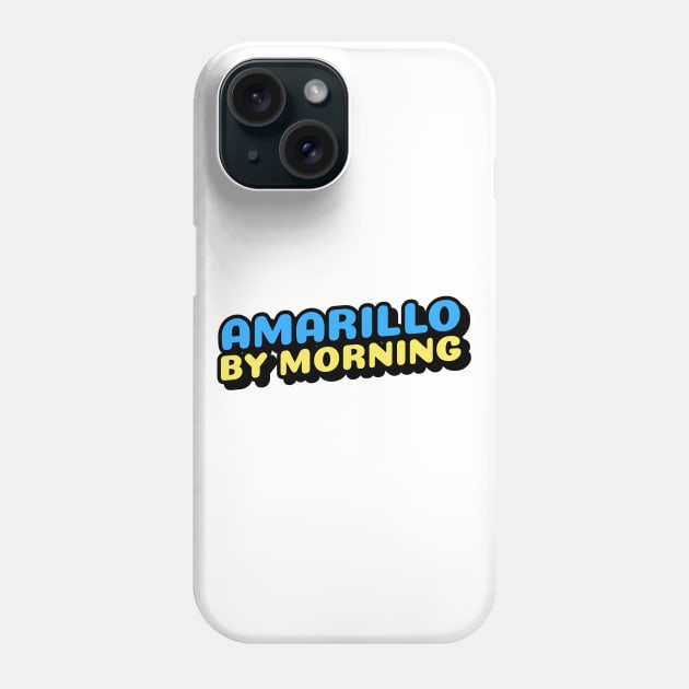 AMARILLO BY MORNING Phone Case by keeplooping