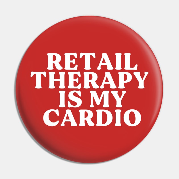 Retail Theraphy is My Cardio Pin by twentysevendstudio