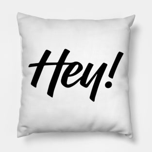 Hey! design no. 4 Pillow