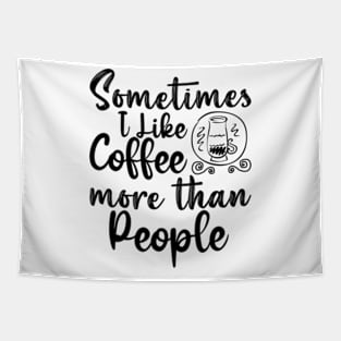 sometimes I like coffee more than people Tapestry