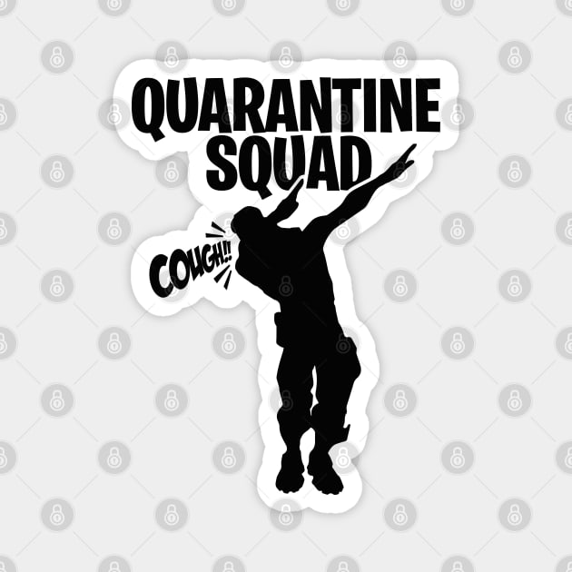 Cough in elbow! Quarantine squad dab dabbing gamer cough in elbow gaming coughing Magnet by LaundryFactory