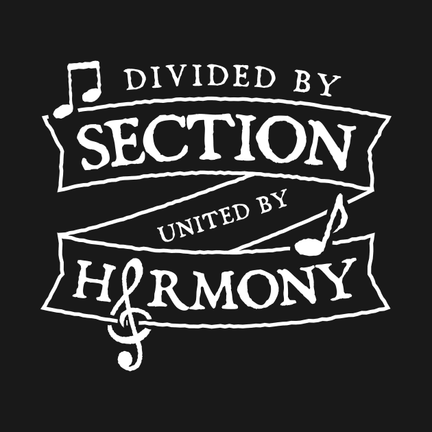 Divided By Section United in Harmony Cool Music Choir or Band by ShirtHappens