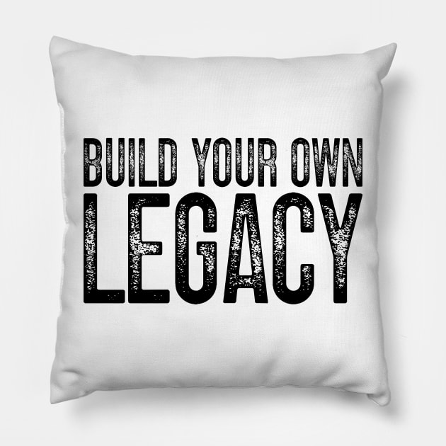 Build Your Own Legacy v4 Pillow by Emma