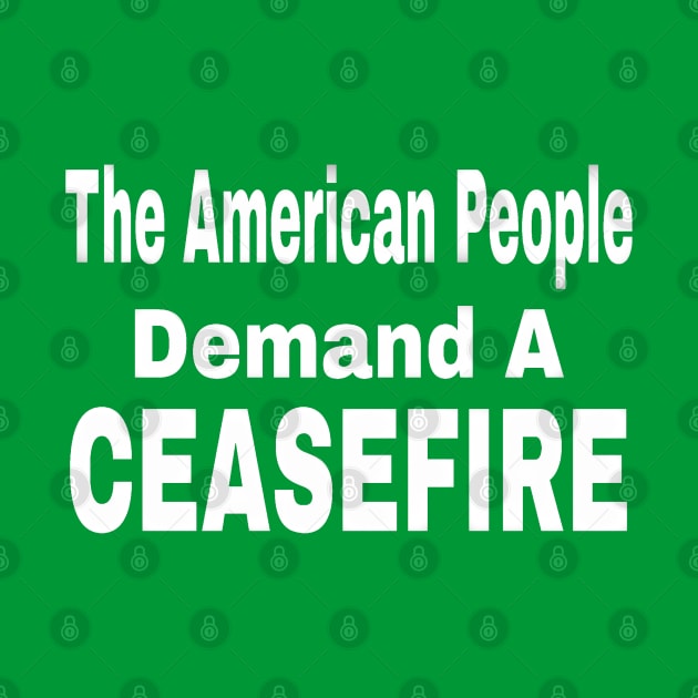 The American People Demand A CEASEFIRE - 3 Tier - White - Back by SubversiveWare