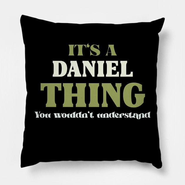 It's a Daniel Thing You Wouldn't Understand Pillow by Insert Name Here