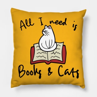 All I need is books and cats Pillow