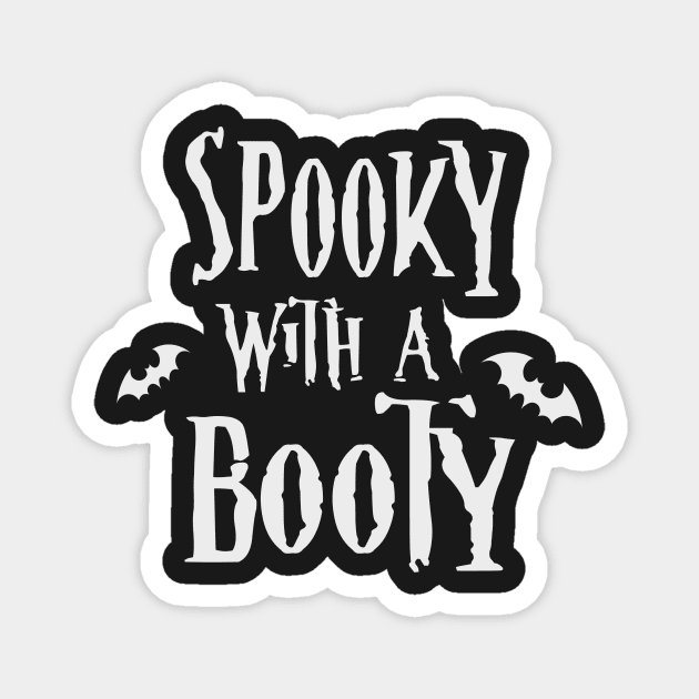 Spooky with a Booty Magnet by CrypticCoffin