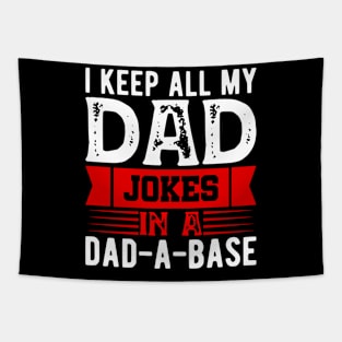 I Keep All My Dad Jokes In A Dad a base Tapestry