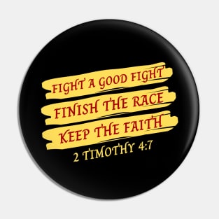 Fight A Good Fight, Finish the Race, Keep The Faith | Bible Verse Typography Pin