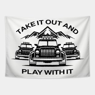 Jeep - Take It Out And Play With It Tapestry